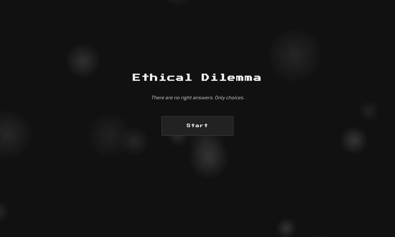 Ethical Dilemma Game&#x27;s title screen — a stark, pixel-font statement of the whole assignment&#x27;s premise: "There are no right answers. Only choices."